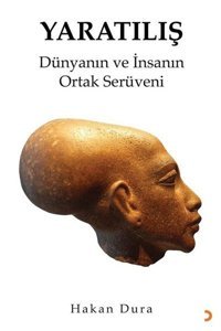 Yaratılış - Dünyanın ve İnsanın Ortak Serüveni Hakan Dura Cinius