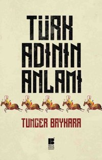 Türk Adının Anlamı Prof. Dr. Tuncer Baykara Bilge Kültür Sanat