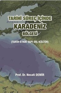 Tarihi Süreç İçinde Karadeniz Bölgesi Necati Demir Altınordu