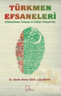 Türkmen Efsaneleri Şerife Seher Erol Çalışkan Gece Akademi
