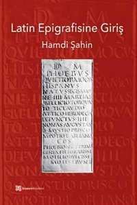 Latin Epigrafisine Giriş Hamdi Şahin Homer Kitabevi