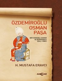 Özdemiroğlu Osman Paşa H. Mustafa Eravcı Akçağ Yayınları