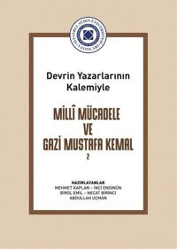 Milli Mücadele ve Gazi Mustafa Kemal Cilt 2 - Devrin Yazarlarının Kalemiyle Kolektif İstanbul Aydın Ünv.Yayınevi
