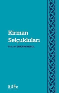 Kirman Selçukluları Erdoğan Merçil Bilge Kültür Sanat