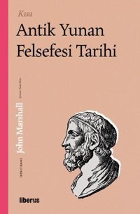 Kısa Antik Yunan Felsefesi Tarihi John Marshall Liberus
