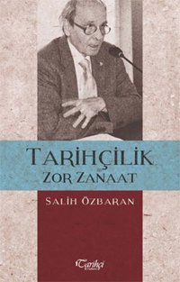 Tarihçilik Zor Zanaat Salih Özbaran Tarihçi Kitabevi