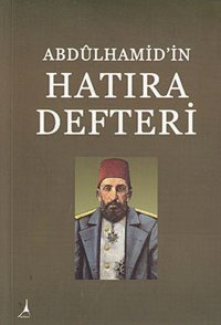 Abdülhamid'in Hatıra Defteri Hasan İlhan Alter Yayınları