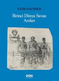Birinci Dünya Savaşı Anıları Kazım Karabekir Yapı Kredi Yayınları