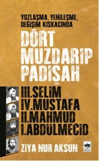 Dört Muzdarip Padişah Ziya Nur Aksun Ötüken Neşriyat