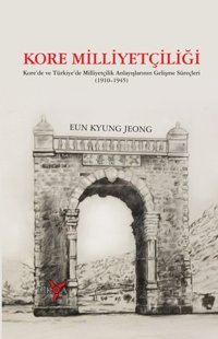 Kore Milliyetçiliği Eun Kyung Jeong Likya