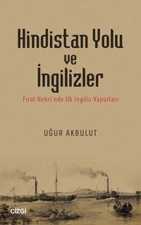 Hindistan Yolu ve İngilizler Uğur Akbulut Çizgi Kitabevi