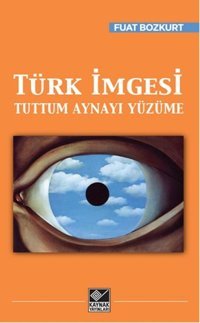 Türk İmgesi Fuat Bozkurt Kaynak Yayınları