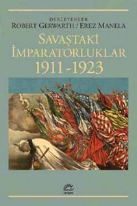 Savaştaki İmparatorluklar 1911 - 1923 Robert Gerwarth İletişim Yayınları