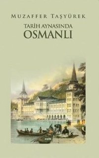 Tarih Aynasında Osmanlı Mehmet Günyüzlü Eşik Yayınları