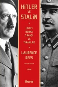 Hitler ve Stalin: İkinci Dünya Savaşı ve Tiranlar Laurence Rees Liberus