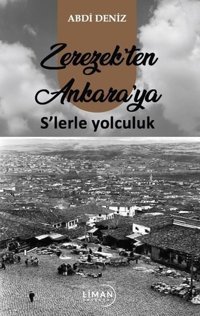Zerezek'ten Ankara'ya S'lerle Yolculuk Abdi Deniz Liman Yayınevi