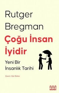 Çoğu İnsan İyidir: Yeni Bir İnsanlık Tarihi Rutger Bregman Mundi