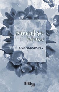 Menekşe Kokusu Murat Karapınar Şiirden Yayınları