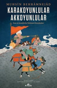 Karakoyunlular-Akkoyunlular Muhsin Behram Nejad Kronik Kitap