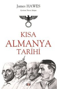 Kısa Almanya Tarihi James Hawes Say Yayınları