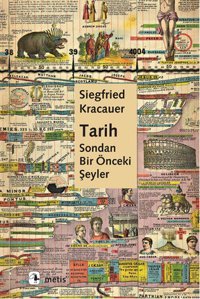 Tarih: Sondan Bir Önceki Şeyler Siegfried Kracauer, Paul Oskar Kristeller Metis Yayınları