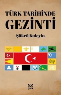 Türk Tarihinde Gezinti Şükrü Kuleyin Gufo Yayınları