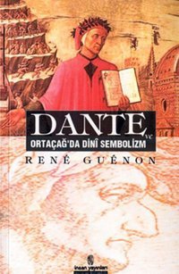 Dante ve Ortaçağ'da Dini Sembolizm Rene Guenon İnsan Yayınları