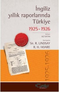 İngiliz Yıllık Raporlarında Türkiye 1925 - 1926 Tarihçi Kitabevi