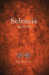 Seleucia Sayı 13 - 2023 Kolektif Bilgin Kültür Sanat