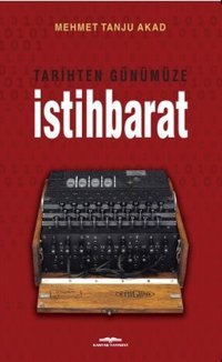 Tarihten Günümüze İstihbarat Mehmet Tanju Akad Kastaş Yayınları