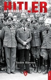Hitler ve Arkadaşları Andre Simone Dorlion Yayınevi