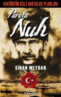 Atatürk'ün Gizli Kurtuluş Planları - Parola Nuh Sinan Meydan İnkılap Kitabevi