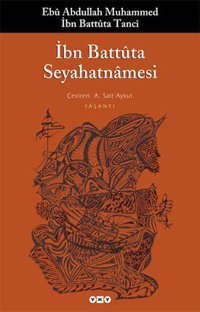 İbn Battuta Seyahatnamesi Ebu Abdullah Muhammed İbn Battuta Tanci Yapı Kredi Yayınları
