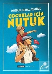 Çocuklar İçin Nutuk Mustafa Kemal Atatürk Zeyrek