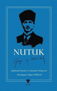 Nutuk - Açıklamalı Metinler ve Günümüz Türkçesi ile Kolektif Varyant