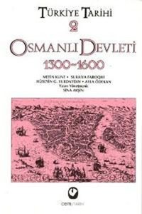Türkiye Tarihi 2 (Osmanlı Devleti 1300-1600) Metin Kunt, Hüseyin G. Yurdaydın, Suraiya Froqhi, Ayla Ödekan Cem Yayınevi
