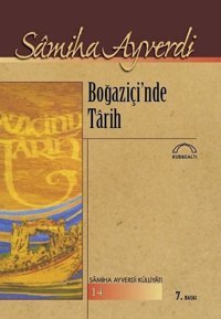 Boğaziçin'de Tarih-Samiha Ayverdi Külliyatı Samiha Ayverdi Kubbealtı Neşriyatı