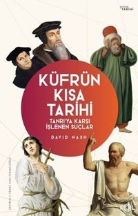Küfrün Kısa Tarihi - Tanrı'ya Karşı İşlenen Suçlar David Nash Fol Kitap