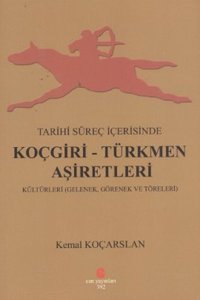Tarihi Süreç İçerisinde Koçgiri - Türkmen Aşiretleri Kemal Koçarslan Can Yayınları (Ali Adil Atalay)