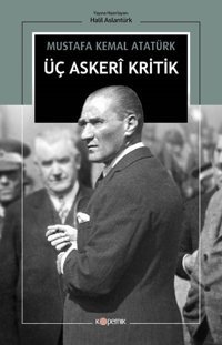 Üç Askeri Kritik Mustafa Kemal Atatürk Kopernik Kitap