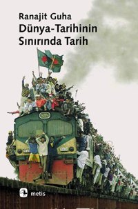 Dünya Tarihinin Sınırında Tarih Ranajit Guha Metis Yayınları