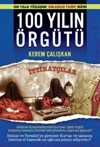 100 Yılın Örgütü - İttihatçılar Kerem Çalışkan Caretta Yayıncılık