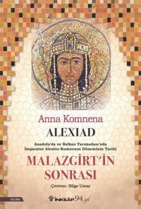Alexiad-Malazgirtin Sonrası Anna Komnena İnkılap Kitabevi