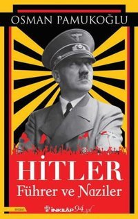 Hitler - Führer ve Naziler Osman Pamukoğlu İnkılap Kitabevi
