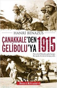Çanakkale'den Geliboluya 1915 Hanri Benazus Sözcü Kitabevi
