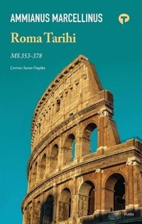 Roma Tarihi MS 353 - 378 Ammianus Marcellinus Turkuvaz Kitap