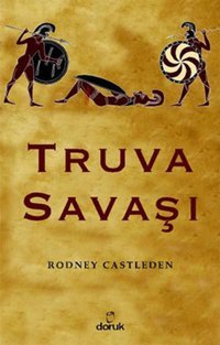 Truva Savaşı Rodney Castleden Doruk Yayınları