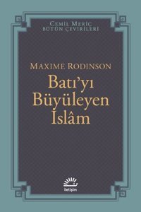 Batı'yı Büyüleyen İslam Maxime Rodinson İletişim Yayınları