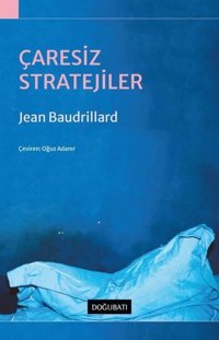 Çaresiz Stratejiler Jean Baudrillard Doğu Batı Yayınları