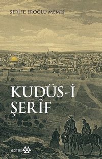 Kudüs-i Şerif Şerife Eroğlu Memiş Yeditepe Yayınevi